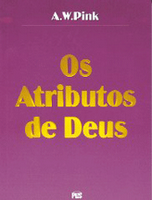 OS ATRIBUTOS DE DEUS - A. W. PINK
